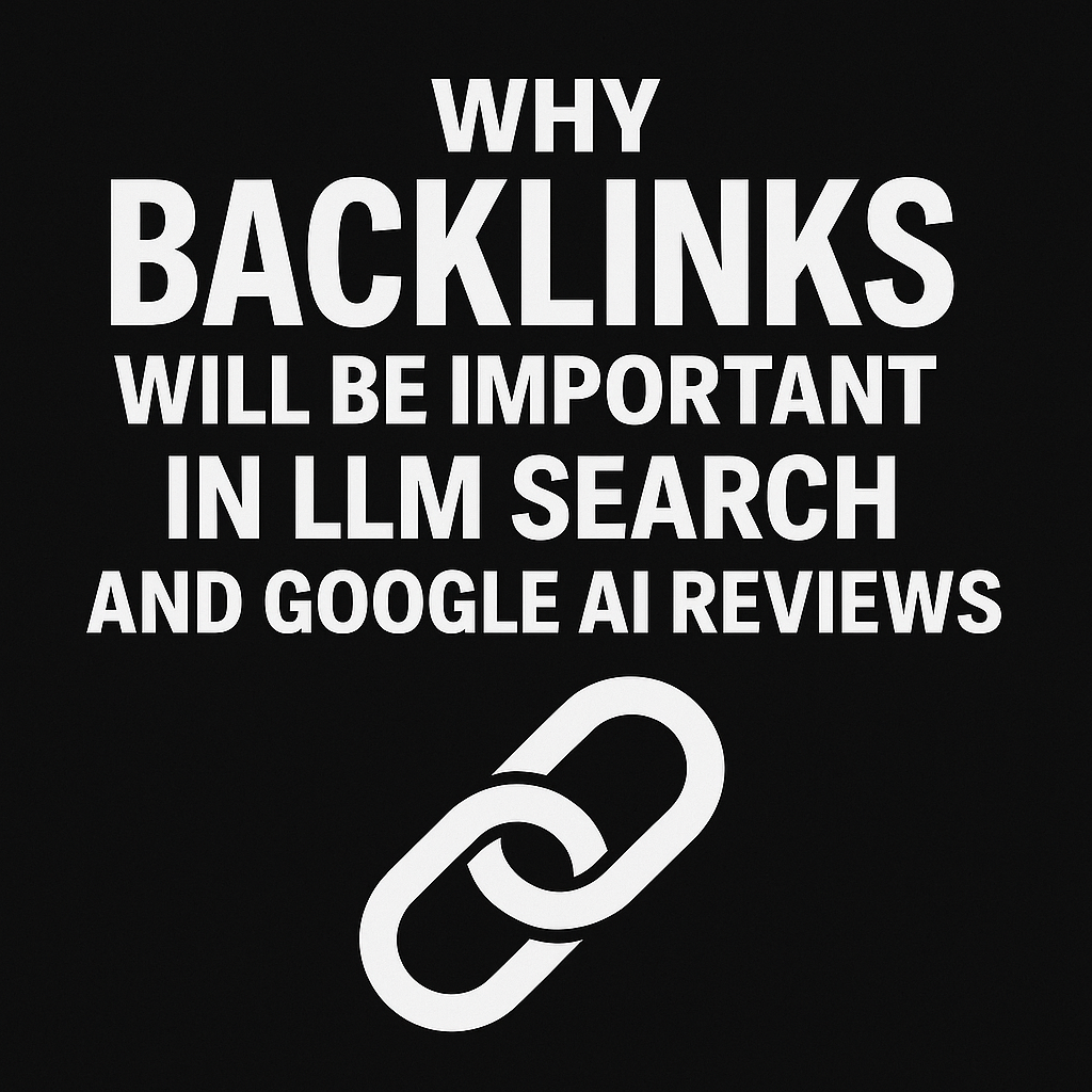 Why Backlinks Still Matter in LLM Search and Google AI Reviews